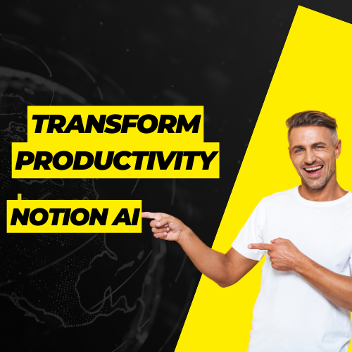 Unleash the New Full Potential of Notion AI-Powered Tools